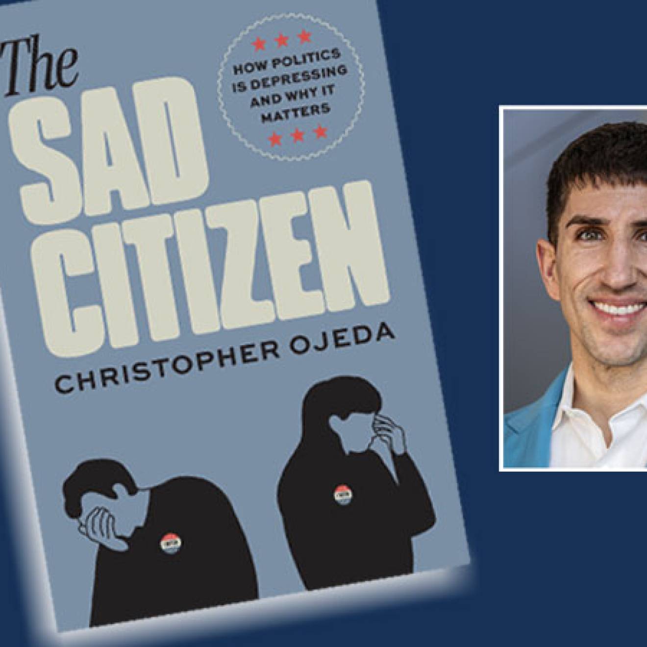 An image of a book that says The Sad Citizen, with two illustrated figures looking dramatically sad on the cover, next to a portrait of the author with a suit jacket and dress shirt on, smiling